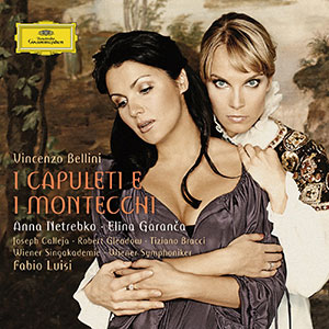 Anna Netrebko & Elīna Garanča - I Capuleti e i Montechi, CD