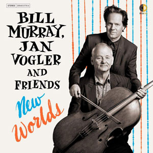 Bill Murray, Jan Vogler & Friends - New Worlds, CD